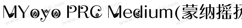 MYoyo PRC Medium(蒙纳摇扬简体)字体转换